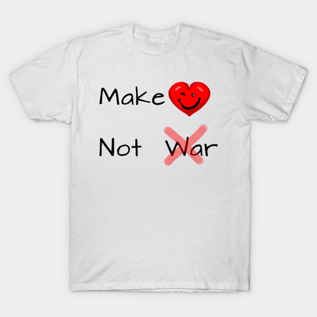 Make Love Not War - Black Text T-Shirt by PreeTee 